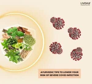 Ayurvedic Tips To Lower Your Risk of Severe COVID Infection 3