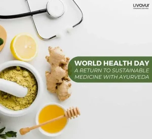 World Health Day A Return to Sustainable Medicine with Ayurveda 1